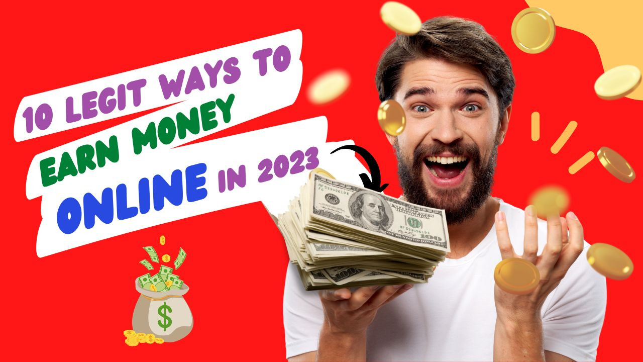 10 Legit Ways to Earn Money Online in 2023
